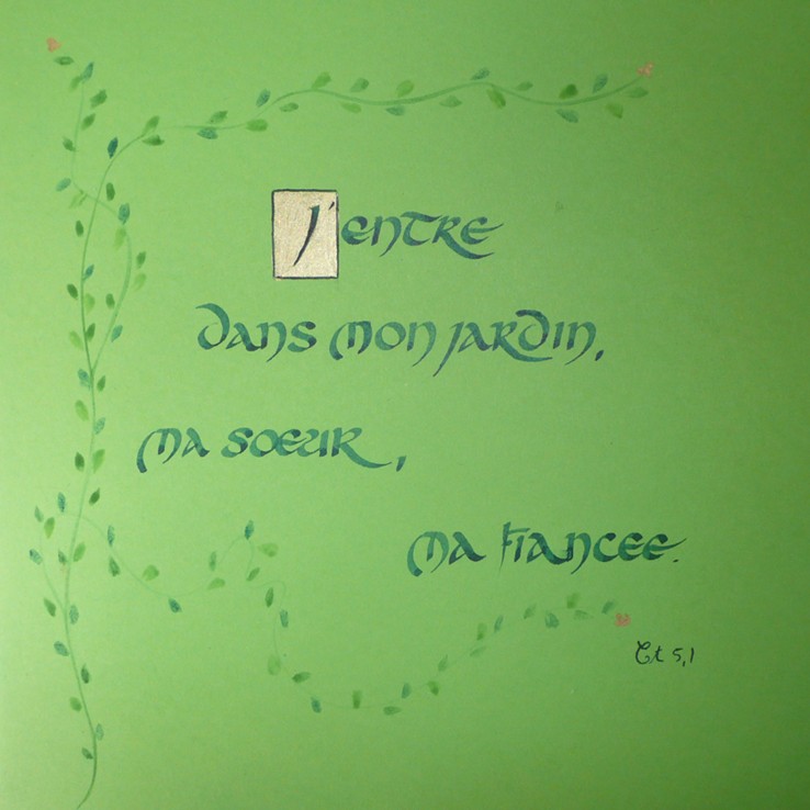 J'entre dans mon jardin, ma soeur, ma fiancé. Cantique des cantiques 5,1. Taille : 15 × 15 cm.