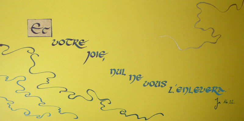 Et votre joie, nul de vous l'enlèvera. Saint Jean 16,22. Taille : ...